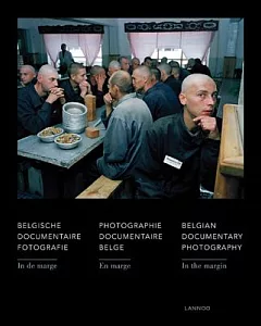 In de marge / In the Margin / En marge: Belgische documentaire fotografie / Belgian Documentary Photography / Photographie docum