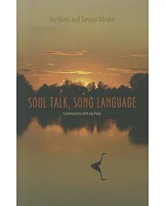 Soul Talk, Song Language: Conversations With Joy Harjo