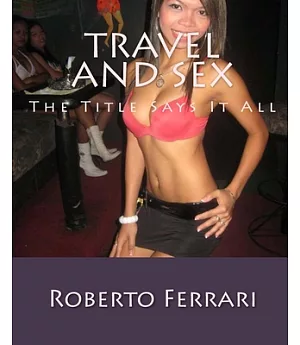 Travel and Sex: The Title Says It All