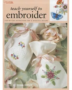 Teach Yourself to Embroider: Step-by-step Instructions for 15 Beautiful Designs