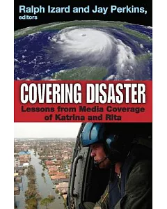 Covering Disaster: Lessons from Media Coverage of Katrina and Rita