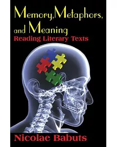 Memory, Metaphors, and Meaning: Reading Literary Texts