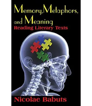 Memory, Metaphors, and Meaning: Reading Literary Texts