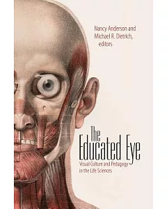 The Educated Eye: Visual Culture and Pedagogy in the Life Sciences