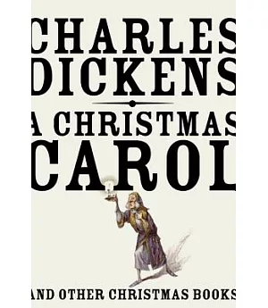 A Christmas Carol: And Other Christmas Books