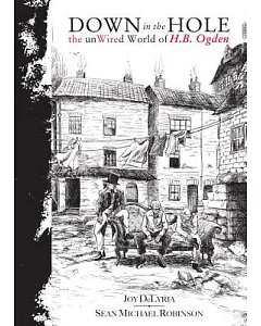 Down in the Hole: The Unwired World of H. B. Ogden