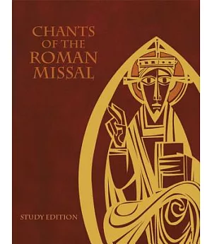 Chants of The Roman Missal: International Commission on English in the Liturgy: Study Edition
