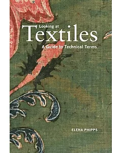 Looking at Textiles: A Guide to Technical Terms