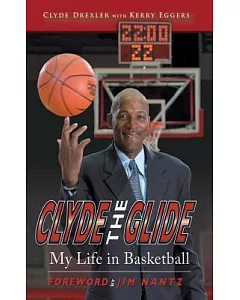 Clyde the Glide: My Life in Basketball