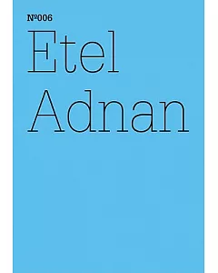 Etel adnan: The Cost for Love We Are Not Willing to Pay