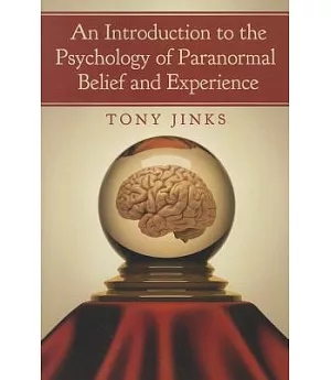 An Introduction to the Psychology of Paranormal Belief and Experience