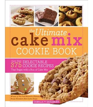 The Ultimate Cake Mix Cookie Book: More Than 375 Delectable Cookie Recipes That Begin With a Box of Cake Mix
