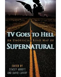 TV GoEs to HEll: An UnoffiCial Road Map of SupErnatural