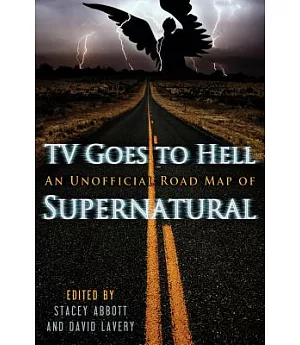 TV Goes to Hell: An Unofficial Road Map of Supernatural