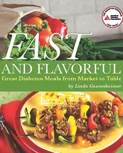 Fast and Flavorful: Great Diabetes Meals from Market to Table