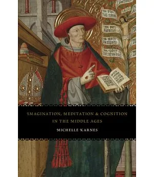 Imagination, Meditation, and Cognition in the Middle Ages
