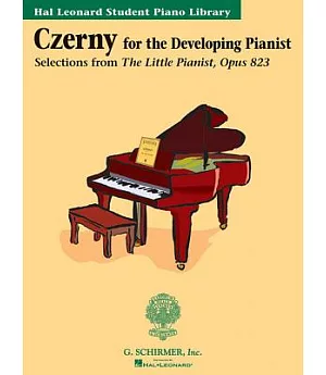 Czerny for the Developing Pianist: Selections from the Little Pianist, Opus 823