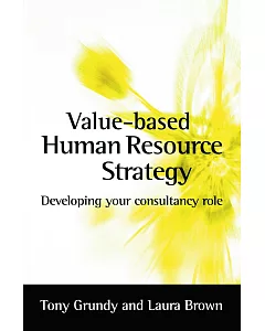 Value-Based Human Resource Strategy: Developing Your Consultancy Role