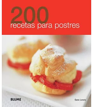 200 recetas para postres / 200 Dessert Recipes