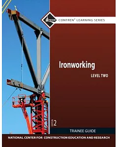 Ironworking: Trainee Guide, Level 2