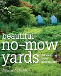 Beautiful No-Mow Yards: 50 Amazing Lawn Alternatives