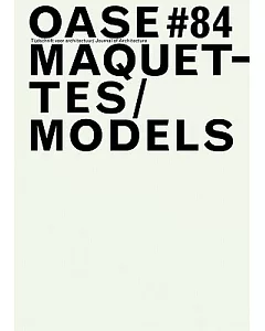 OASE: Models / Maquettes