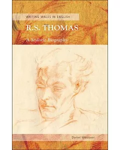 R. S. Thomas: A Stylistic Biography, Writing Wales in English