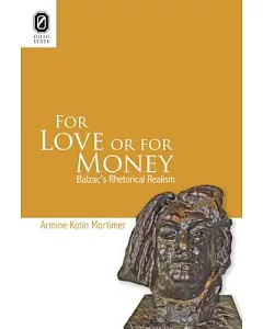 For Love or for Money: Balzac’s Rhetorical Realism