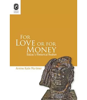 For Love or for Money: Balzac’s Rhetorical Realism