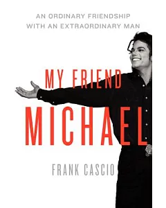 My Friend Michael: An Ordinary Friendship With an Extraordinary Man