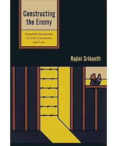 Constructing the Enemy: Empathy / Antipathy in U.S. Literature and Law