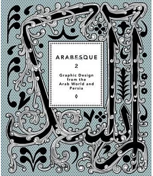 Arabesque 2: Graphic Design from the Arab World and Persia