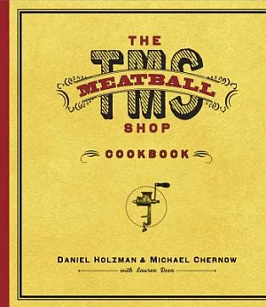 The Meatball Shop Cookbook
