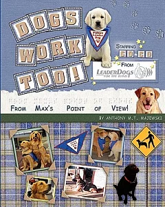 Dog’s Work Too!: From Max’s Point of View