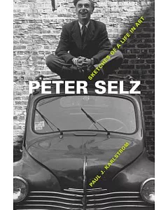 Peter Selz: Sketches of a Life in Art