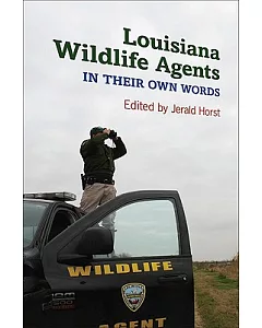 Louisiana Wildlife Agents: In Their Own Words
