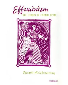 Effeminism: The Economy of Colonial Desire