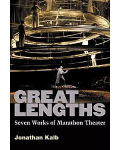 Great Lengths: Seven Works of Marathon Theater