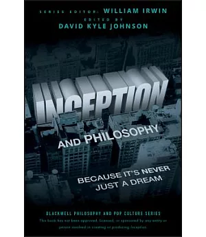 Inception and Philosophy: Because It’s Never Just a Dream