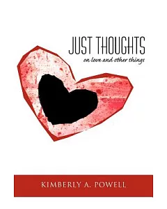 Just Thoughts: On Love and Other Things