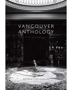 Vancouver Anthology: A Project of the Or Gallery
