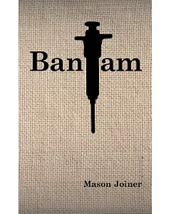 Bantam: A Novella