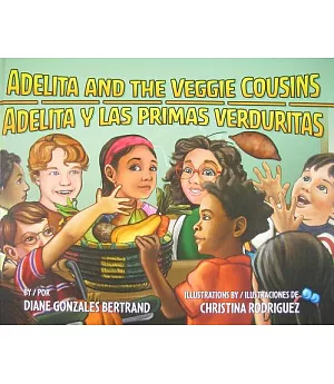 Adelita and the Veggie Cousins/ Adelita y las primas verduritas