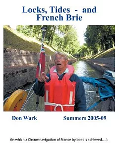 Locks, Tides- and French Brie: In Which a Circumnavigation of France by Boat Is Achieved