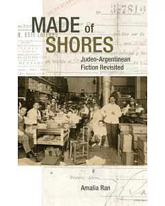 Made of Shores: Judeo-Argentinean Fiction Revisited