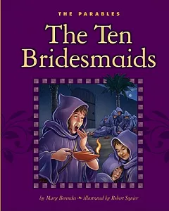 The Ten Bridesmaids: Matthew 25: 1-13