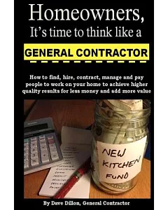 Homeowners, It’s Time to Think Like a General Contractor