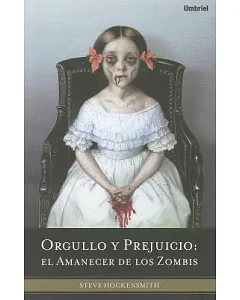Orgullo y prejuicio / Pride and Prejudice and Zombies: El amanecer de los zombis / Dawn of the Dreadfuls