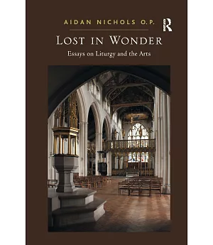 Lost in Wonder: Essays on Liturgy and the Arts
