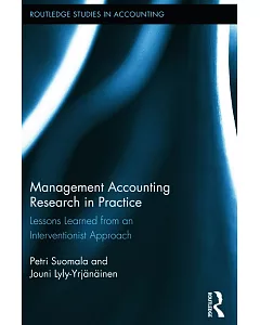 Management Accounting Research in Practice: Lessons Learned from an Interventionist Approach